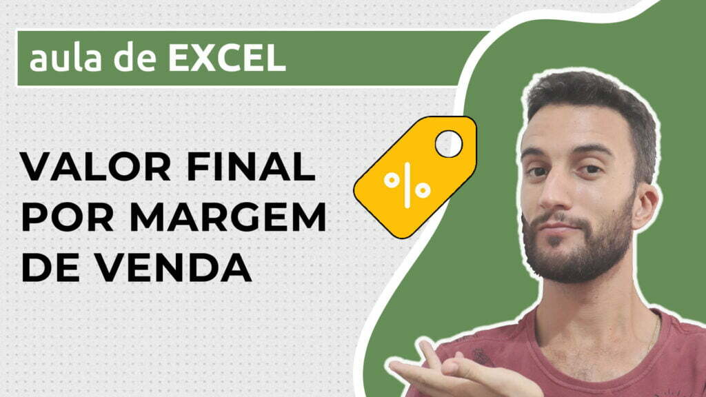 Como obter o valor final por margem de venda no Excel - Excel Descomplicado