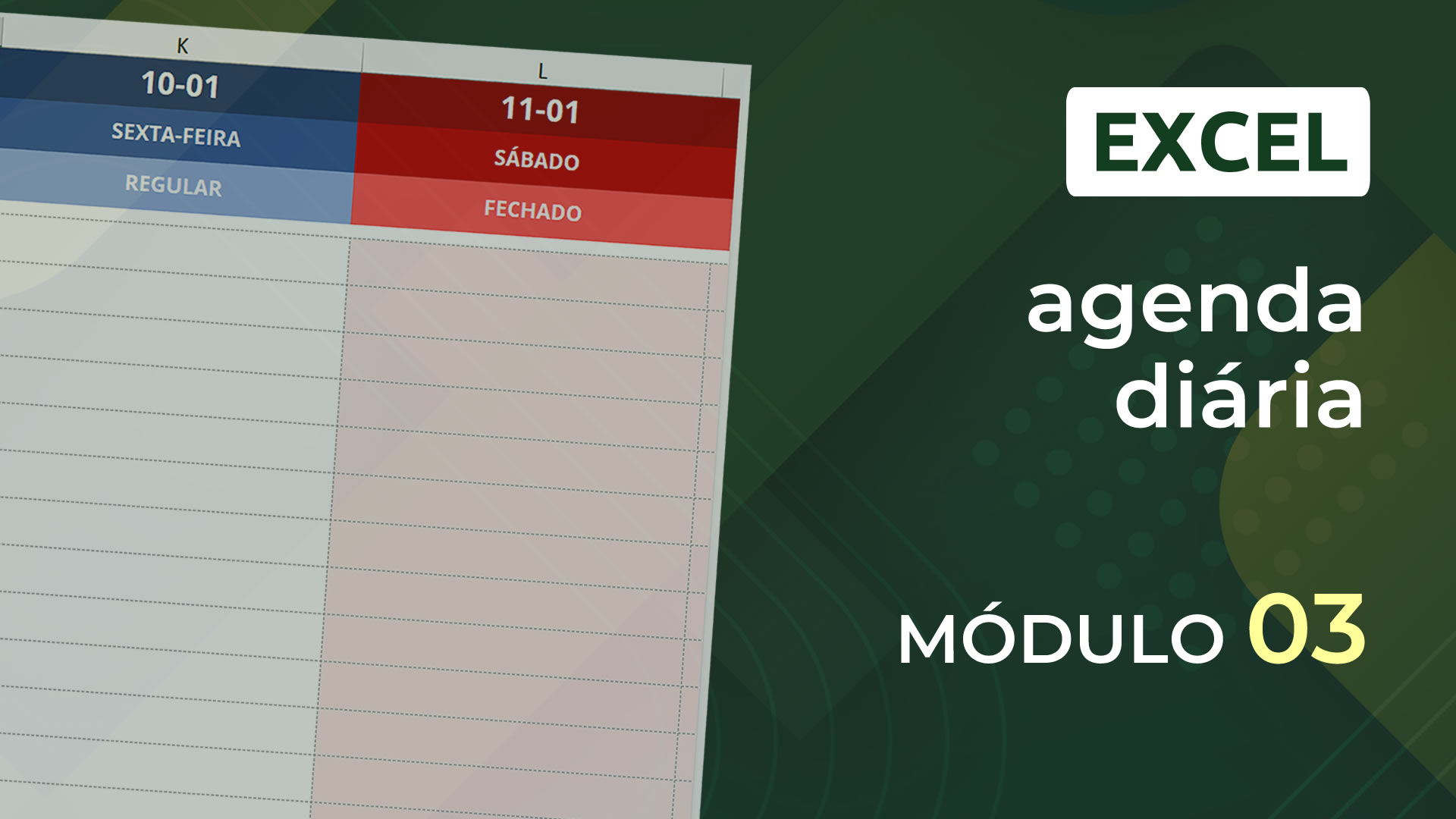 Curso Excel na Prática - Criando uma agenda diária (módulo 03)